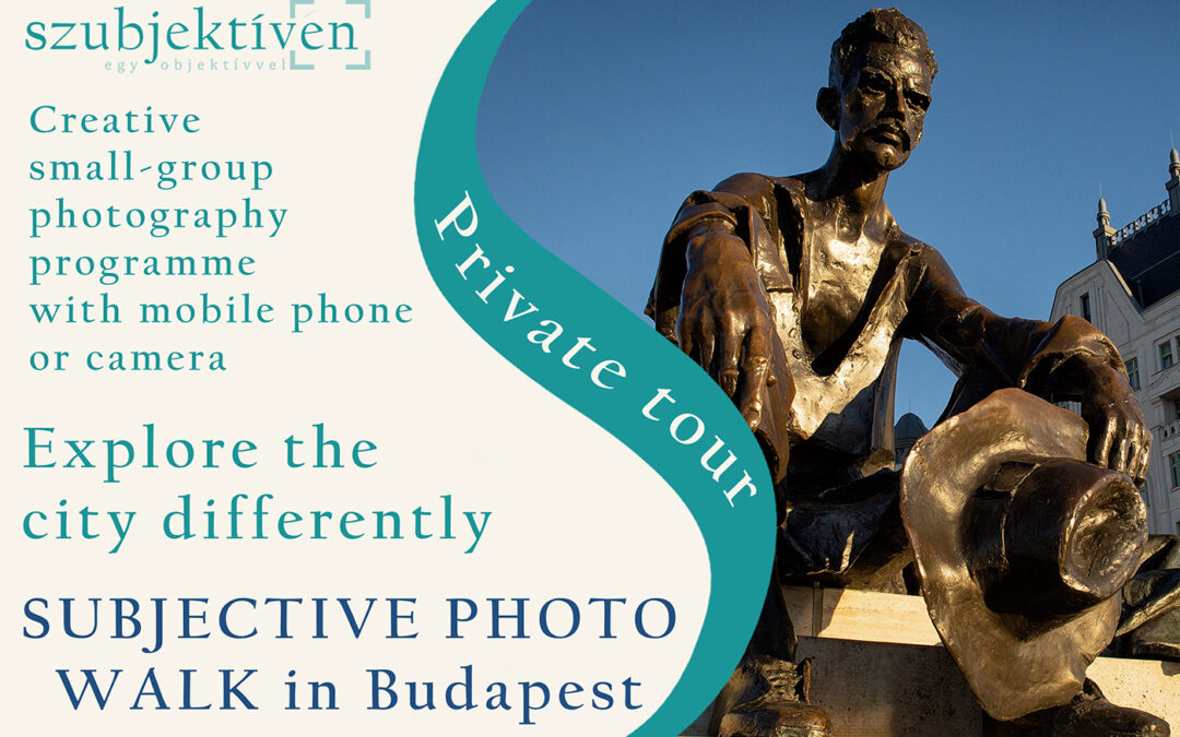 SUBJECTIVE PHOTO WALK in Budapest as a private tour